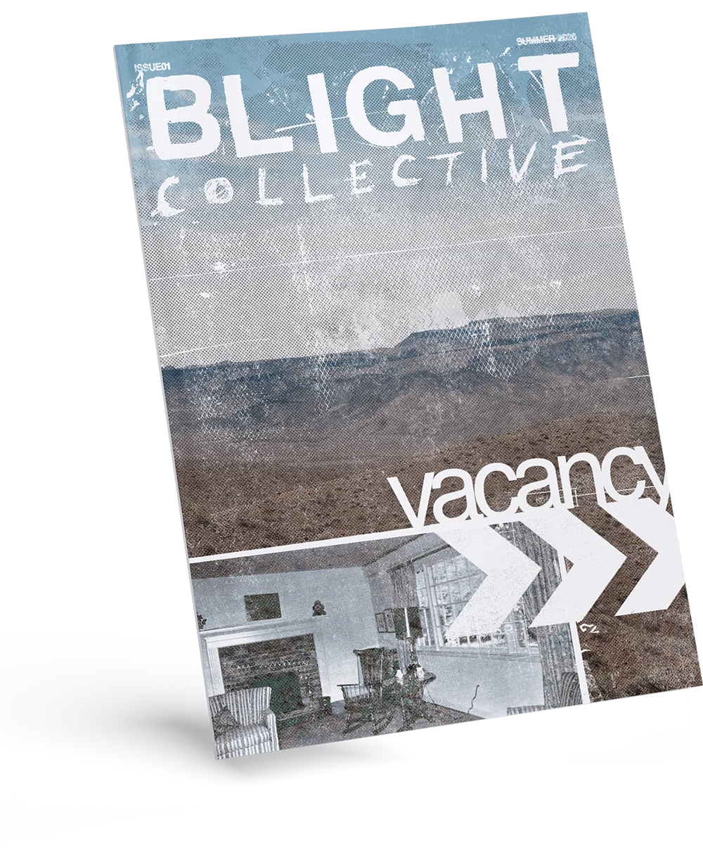 Blight Magazine - Issue 01: Vacancy - Summer 2026